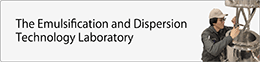 The Emulsification and Dispersion Technology Laboratory®